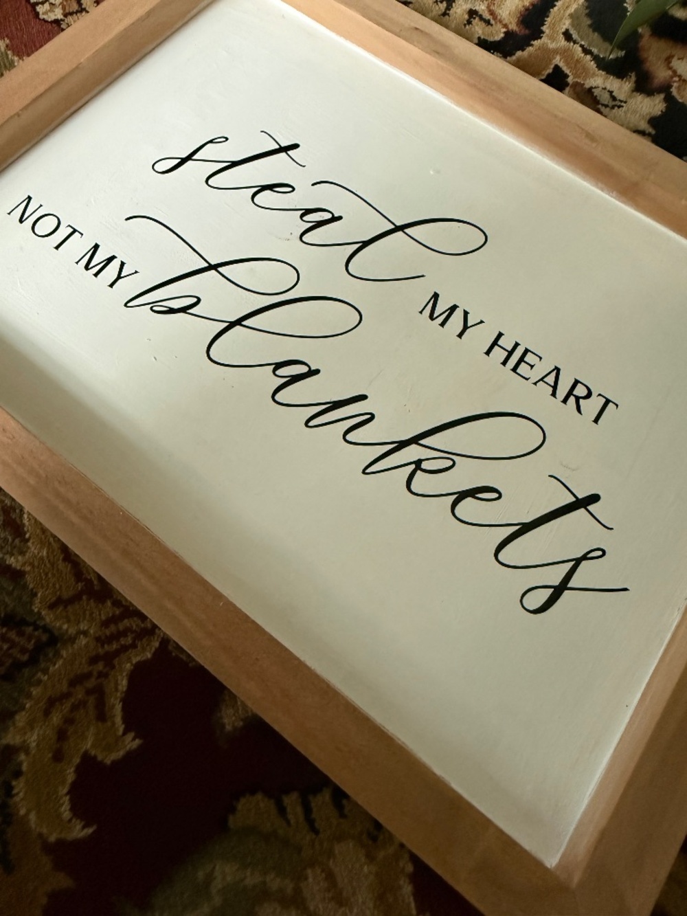 Steal my heart not my blankets framed wood sign 12x9